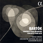 the album cover for Bartok / Grosz / Orchestre National De Lille - Concerto Pour Orchestre; Concerto Pour Alto