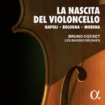 the album cover for Alborea / Bononcini / Les Basses Reunies - La Nascita Del Violoncello