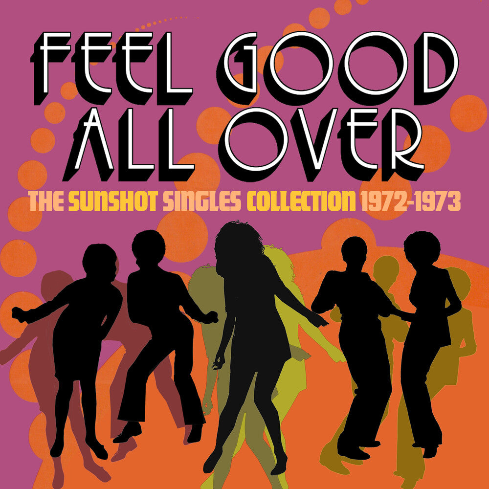 the album cover for Feel Good All Over: The Sunshot Singles 1972 -1973 - Feel Good All Over: The Sunshot Singles 1972 -1973
