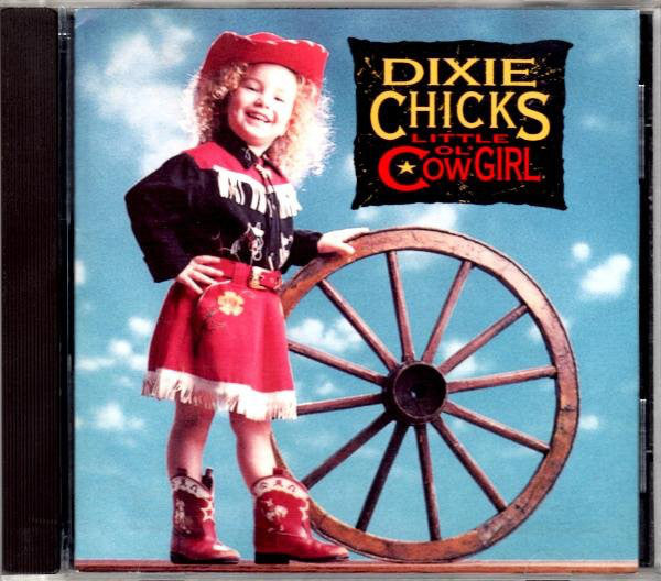 Dixie Chicks : Little Ol' Cowgirl (CD, Album)