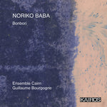 the album cover for Ensemble Cairn - Noriko Baba: Bonbori