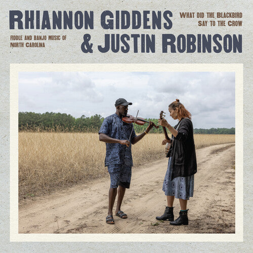 Rhiannon Giddons & Justin Robinson - What Did The Blackbird Say To (Vinyl)