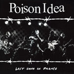 Poison Idea - Last Show In France (Vinyl)