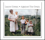 Lance Cowan - Against The Grain (CD)