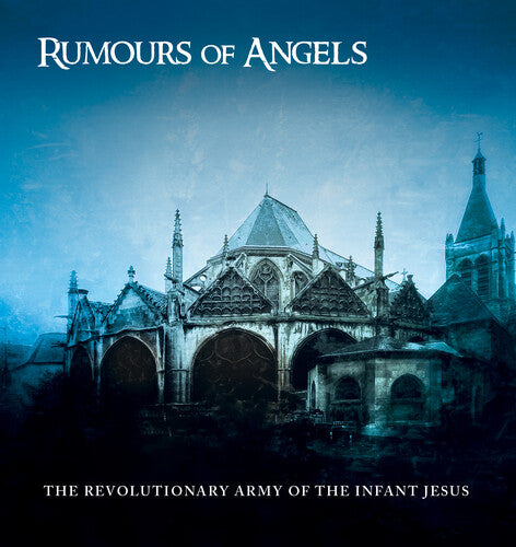 The Revolutionary Army of the Infant Jesus - Rumours Of Angels (CD)
