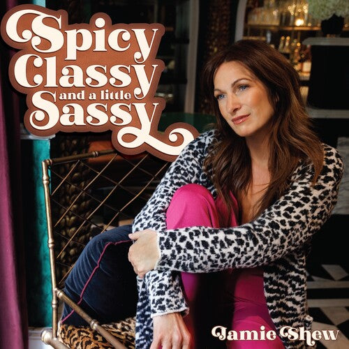 Jamie Shew - Spicy, Classy, and a Little Sassy (CD)