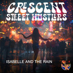 Crescent Street Hustlers - Isabelle y la lluvia (CD)