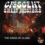 Crescent Street Hustlers - The Kings of Clubs (CD)