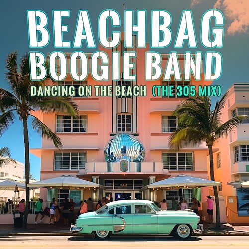 ビーチバッグ・ブギー・バンド - ダンシング・オン・ザ・ビーチ (The 305 Mix) (CD)