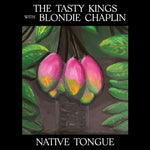 the album cover for Tasty Kings / Blondie Chaplin - Native Tongue