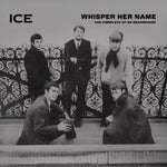 Ice - Whisper Her Name: The Complete 1967-68 Recordings (CD)