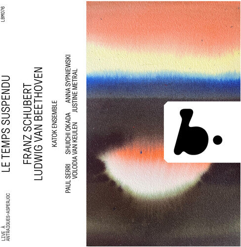 Katok Ensemble - Le Temps Suspendu - Beethoven & Schubert (Live) (CD)