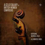Catherine Wilmers - A Cello Galaxy of British Women Composers (CD)