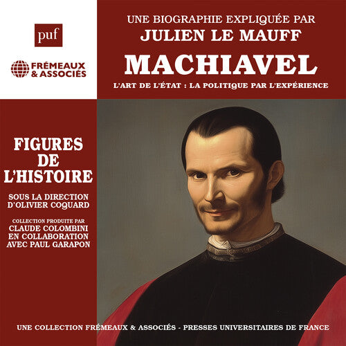 Julien Le Mauff - Machiavel - l’art de l’etat: la politique par l’experience (CD)