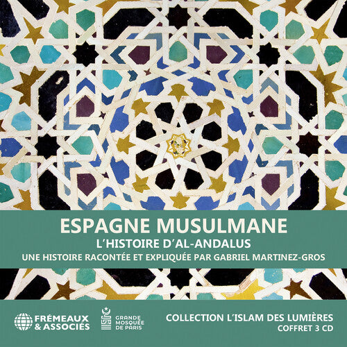 Gabriel Martinez-Gros - Espagne musulmane, l’histoire d’Al-Andalus - collection l’islam des Lumieres (CD)