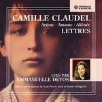 Emmanuelle Devos - Camille Claudel (1864-1943) artiste - amante - alienee - Lettres (CD)
