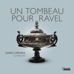 Dario Cervera - Un tombeau pour Ravel - Works for Harpsichord (CD)