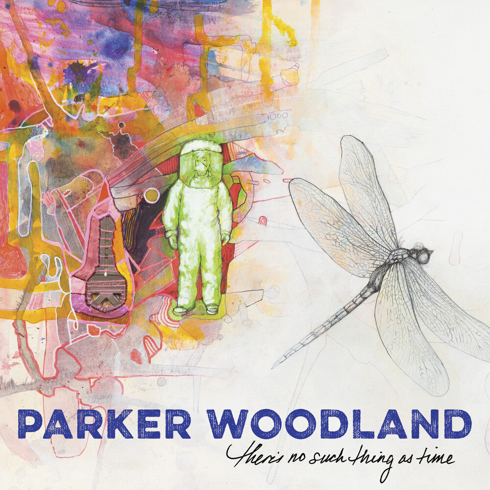 the album cover for Parker Woodland - There's No Such Thing As Time