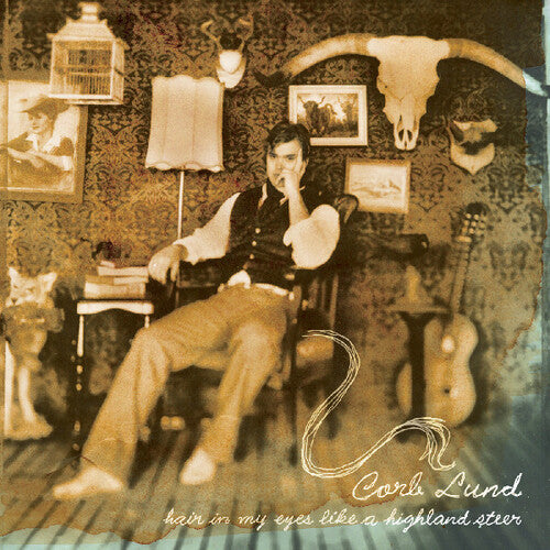 [PRE-ORDER] Corb Lund - Hair In My Eyes Like A Highland Steer (Vinyl)