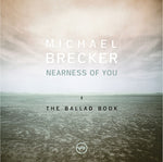 Michael Brecker - Nearness Of You: The Ballad Book - UHQCD (CD)