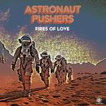 Astronaut Pushers - Fires of Love (Ep) (Vinyl)