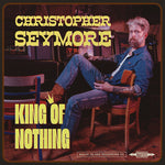 Christopher Seymore - KING OF NOTHING (Vinyl)