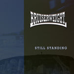Bruiserweight - STILL STANDING (Vinyl)