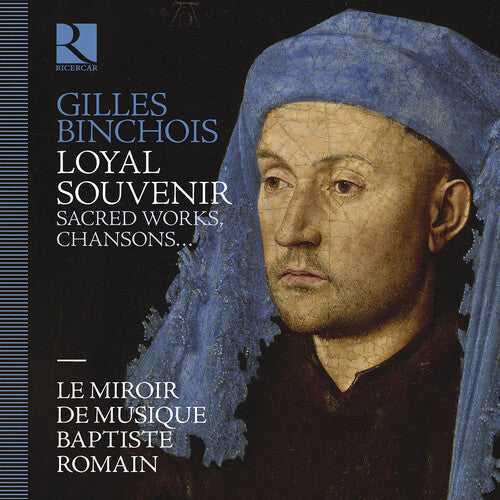 Le Miroir De Musique - Gilles Binchois: Loyal souvenir (CD)