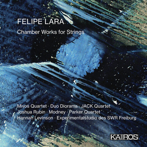 Various Artists - Felipe Lara: Chamber Works For Strings (Various Artists) (CD)