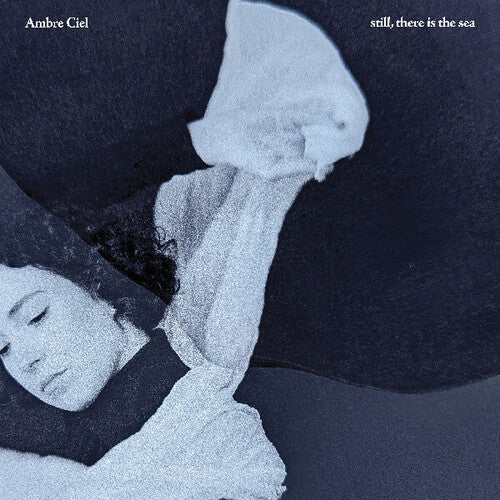 Ambre Ciel - Still, There Is The Sea (CD)