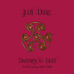 Judy Dyble - Darkness To Light: The Recordings 2004-2006 Remastered (CD)