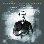 Abert String Quartett - Johann Joseph Abert - Ein musikalisches Portrat (CD)