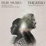 Theatro - Play, Music! Songs from Shakespeare's Plays (CD)