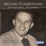 Giuseppe Monari - Clementoni: Organ Works & Missa Jubilaris (CD)