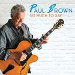 Paul Brown - So Much to Say (CD)