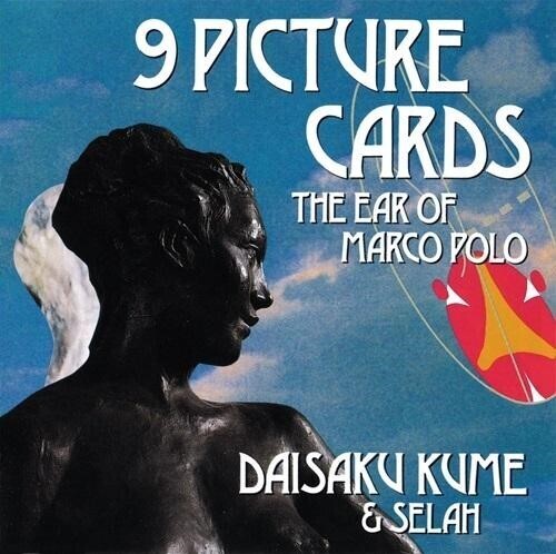 Daisaku Kume & Selah - 9 Picture Cards: The Ear Of Marco Polo (CD)