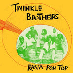 Twinkle Brothers - Rasta Pon Top (Vinyl)