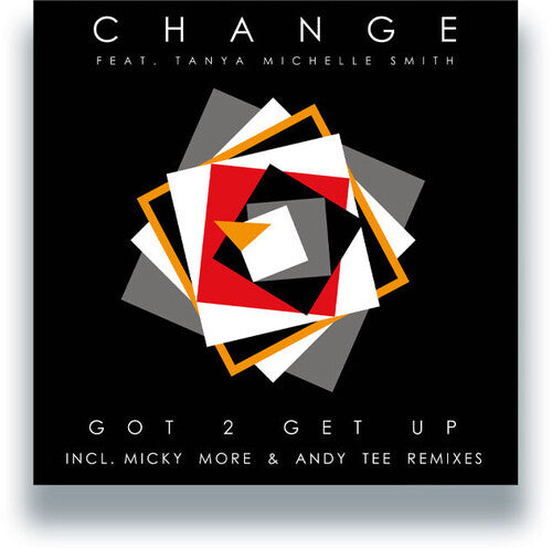 Change - Got 2 Get Up - w/ Micky More & Andy Tee Remixes (Vinyl)