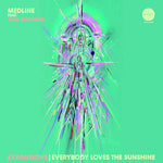 Medline - Expansions - 45 Edit / Everybody Loves The Sunshine (Vinyl)