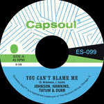 Johnson Hawkins Tatum & Durr - You Can't Blame Me B/W You're All I Need to Make It - Green (Vinyl)