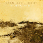 [PRE-ORDER] Grant-Lee Phillips - In The Hour Of Dust (CD)
