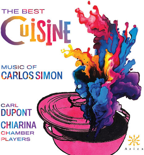 Chiarina Chamber Players - The Best Cuisine - Music of Carlos Simon (CD)