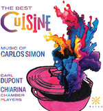 Chiarina Chamber Players - The Best Cuisine - Music of Carlos Simon (CD)