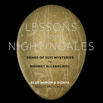 Blue Heron - Lessons from Nightingales - Songs of Sufi Mysteries by Mehmet Ali Sanlikol (CD)