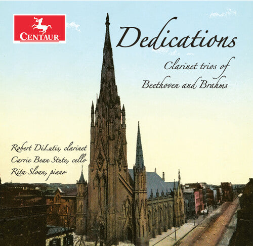 Robert DiLutis - Dedications - Clarinet Trios of Beethoven and Brahms (CD)