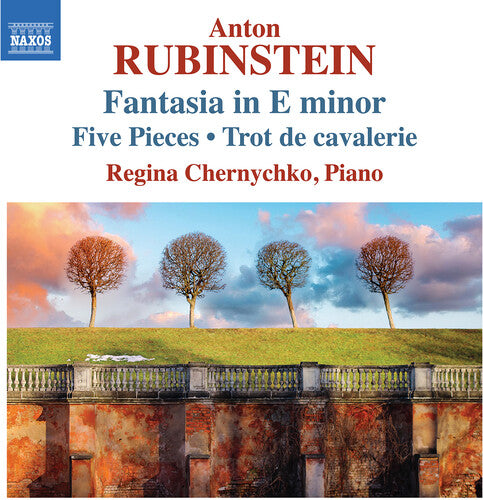 Regina Chernychko - Anton Rubinstein: Fantasia in E Minor, 5 Pieces & Trot de Cavalerie (CD)