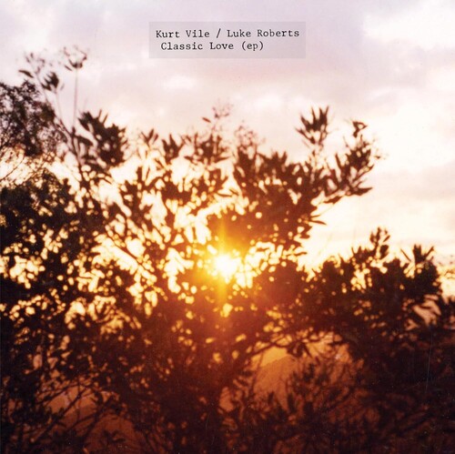 Kurt Vile & Luke Roberts - Classic Love (Vinyl EP)