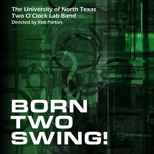 Two O'Clock Lab Band - Born Two Swing (CD)