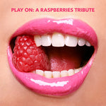 [PRE-ORDER] Various Artists - Play on: A Raspberries Tribute (Various Artists) (CD)