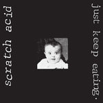 Scratch Acid - Just Keep Eating (Vinyl)